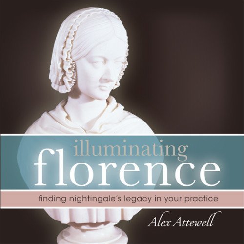 Alex Attewell Illuminating Florence Finding Nightingale's Legacy In Your Practice 