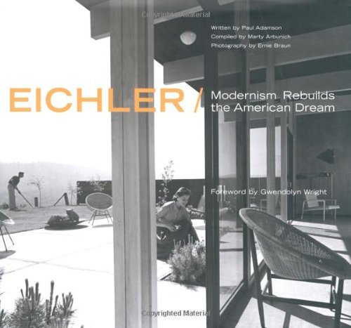 Marty Arbunich/Eichler@ Modernism Rebuilds the American Dream
