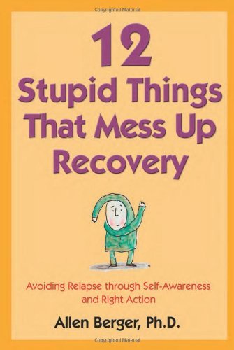 Allen Berger/12 Stupid Things that Mess Up Recovery