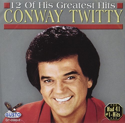 Conway Twitty 12 Of His Greatest Hits 