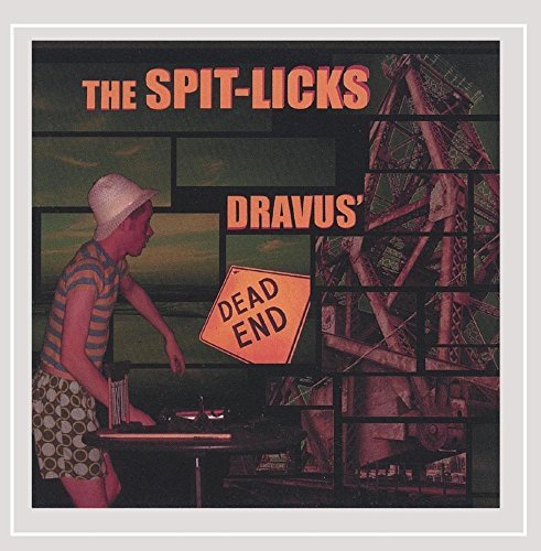 Spit-Licks/Dravus' Dead End