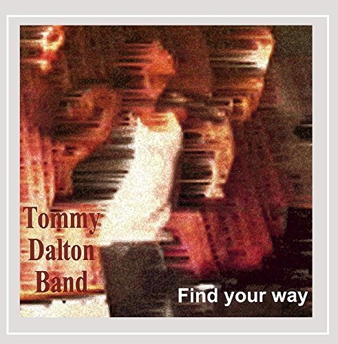 Tommy Dalton Band/Find Your Way