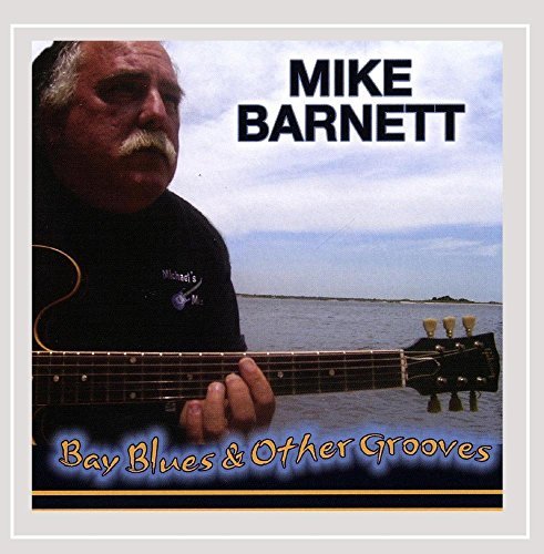 Mike Barnett/Bay Blues & Other Grooves