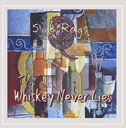 Sligo Rags/Whiskey Never Lies