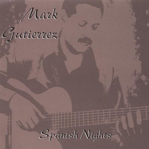 Mark Gutierrez/Spanish Nights