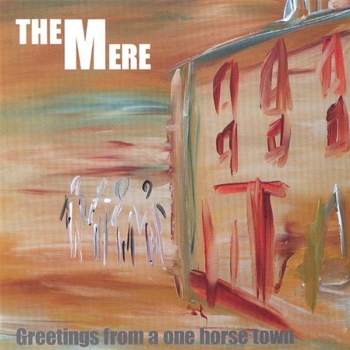 Mere/Greetings From A One Horse Tow