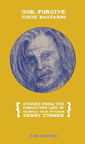 Rob Morton/God, Forgive These Bastards@ Stories from the Forgotten Life of Henry Turner