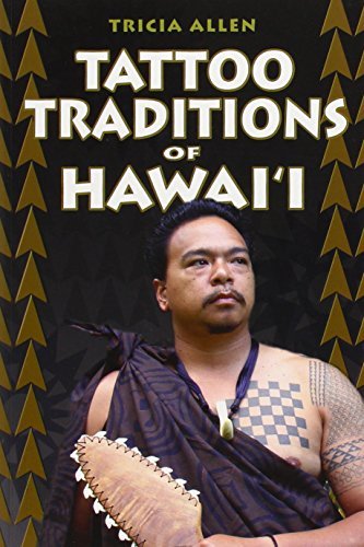 Tricia Allen/Tattoo Traditions of Hawai'i