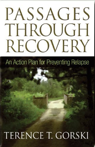 Terence T. Gorski/Passages Through Recovery@ An Action Plan for Preventing Relapse
