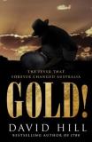 David Hill Gold! The Fever That Forever Changed Australia 