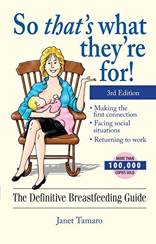 Janet Tamaro/So That's What They're For!@The Definitive Breastfeeding Guide@0003 EDITION;