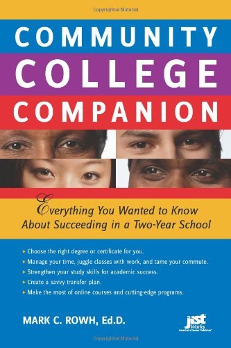 Mark C. Rowh Community College Companion Everything You Wanted To Know About Succeeding In 