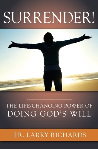 Larry Richards/Surrender!@ The Life-Changing Power of Doing God's Will