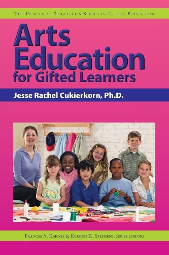 Jesse R. Cukierkorn Arts Education For Gifted Learners The Practical Strategies Series In Gifted Educati 