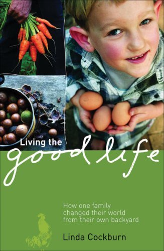 Linda Cockburn Living The Good Life How One Family Changed Their World From Their Own 