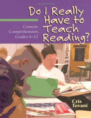Cris Tovani/Do I Really Have to Teach Reading?@ Content Comprehension, Grades 6-12