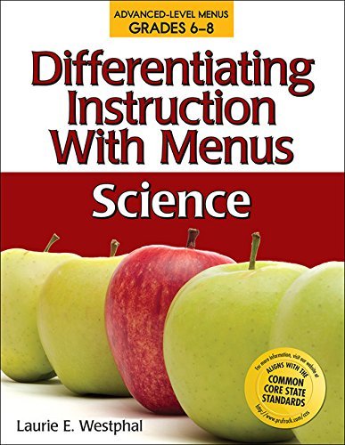 Laurie Westphal Differentiating Instruction With Menus Science Advanced Level Menus Grades 6 8 