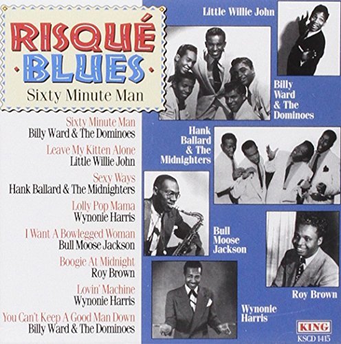 Sixty Minute Man Risque Blu Sixty Minute Man Risque Blues Harris Little Willie John Ward Jackson Brown Ballard 