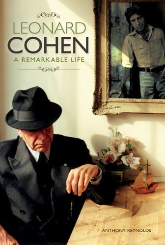 Anthony Reynolds/Leonard Cohen@ A Remarkable Life - Revised and Updated Edition