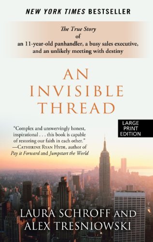 Laura Schroff/An Invisible Thread@ The True Story of an 11-Year-Old Panhandler, a Bu@LARGE PRINT