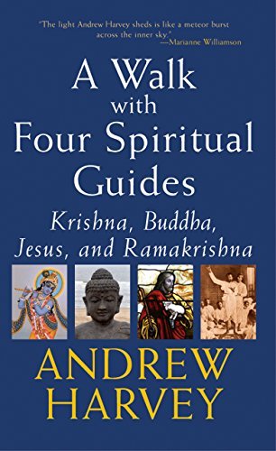 Andrew Harvey/Walk with Four Spiritual Guides@ Krishna, Buddha, Jesus and Ramakrishna