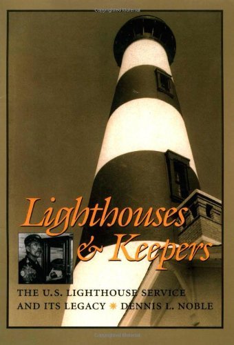 Dennis Noble/Lighthouses & Keepers@ The U.S. Lighthouse Service and Its Legacy