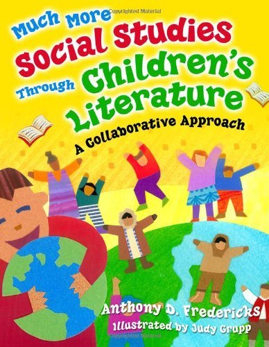 Anthony Fredericks Much More Social Studies Through Children's Litera A Collaborative Approach 
