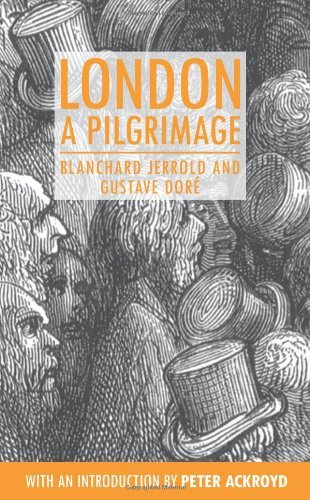 Blanchard Jerrold London A Pilgrimage 