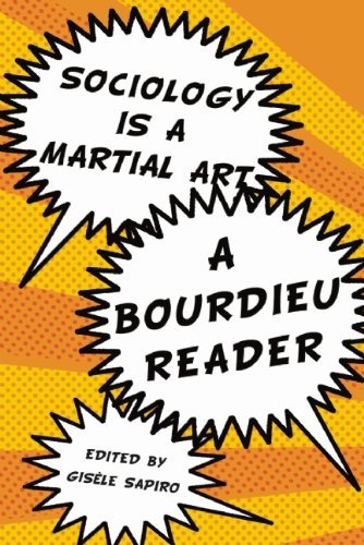 Gisele Sapiro Sociology Is A Martial Art Political Writings By Pierre Bourdieu 