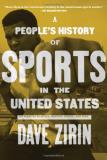 Dave Zirin A People's History Of Sports In The United States 250 Years Of Politics Protest People And Play 