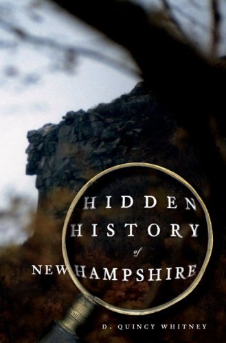D. Quincy Whitney Hidden History Of New Hampshire 