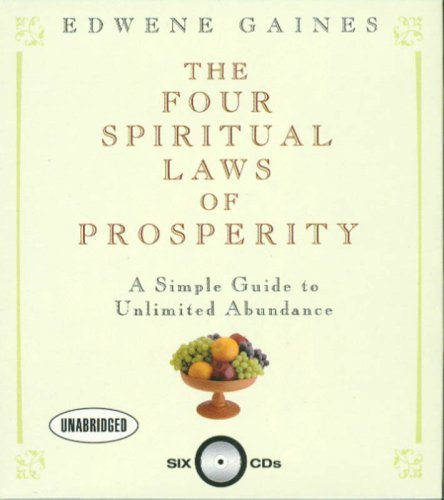 Edwene Gaines/The Four Spiritual Laws of Prosperity@ A Simple Guide to Unlimited Abundance