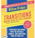 William Bridges Transitions Making Sense Of Life's Changes 0025 Edition;anniversary 