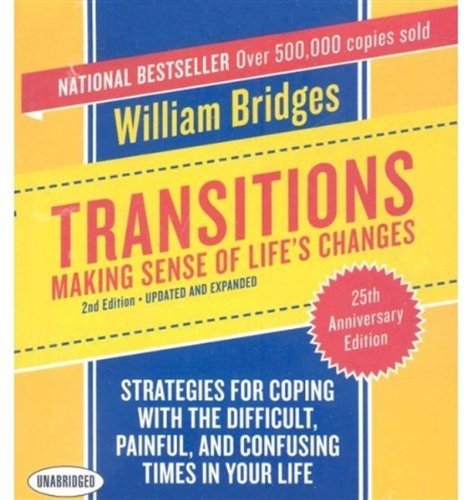 William Bridges Transitions Making Sense Of Life's Changes 0025 Edition;anniversary 