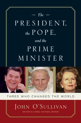 John O'sullivan/President,The Pope,And The Prime Minister,The@Three Who Changed The World