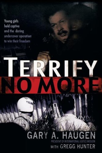 Gary Haugen/Terrify No More