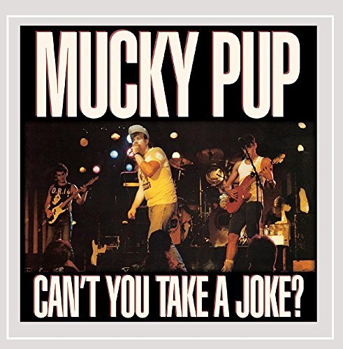 Mucky Pup/Can'T You Take A Joke?