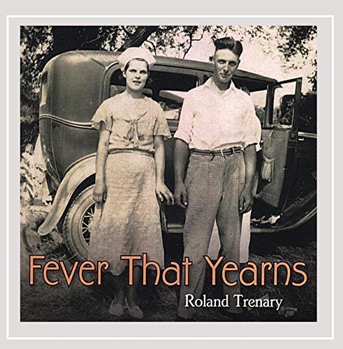 Roland Trenary/Fever That Yearns