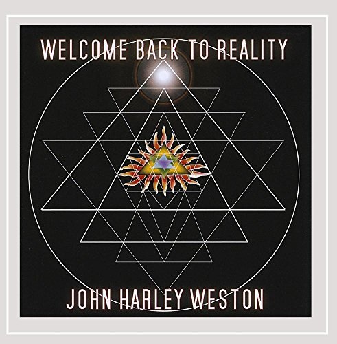 John Harley Weston/Welcome Back To Reality
