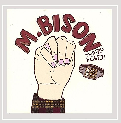 M. Bison/Not Bad!