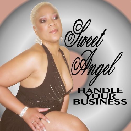 Sweet Angel/Handle Your Business