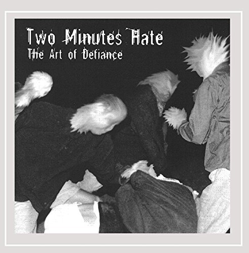 Two Minutes Hate/Art Of Defiance