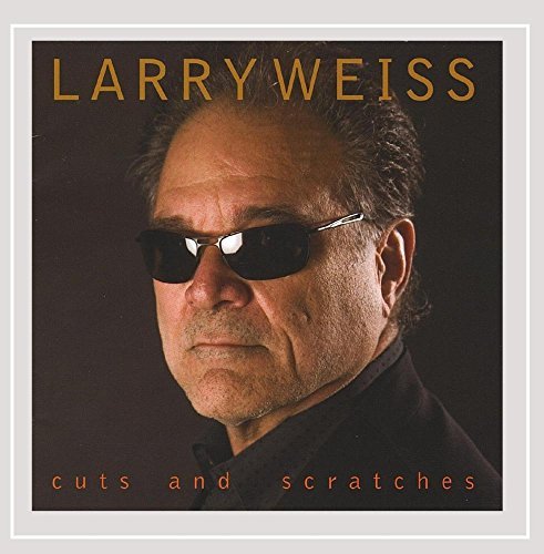 Larry Weiss/Cuts & Scratches