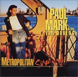Paul Mark & The Van Dorens/Metropolitan Swamp