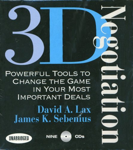 David Lax 3 D Negotiation Powerful Tools For Changing The Game In Your Most 