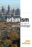 Peter Calthorpe Urbanism In The Age Of Climate Change 