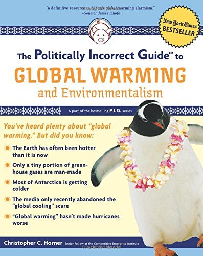 Christopher C. Horner/The Politically Incorrect Guide to Global Warming