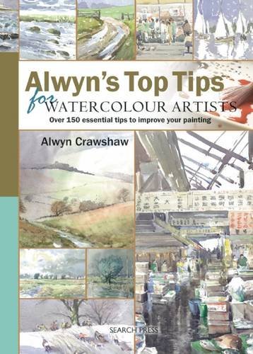 Alwyn Crawshaw Alwyn's Top Tips For Watercolour Artists 