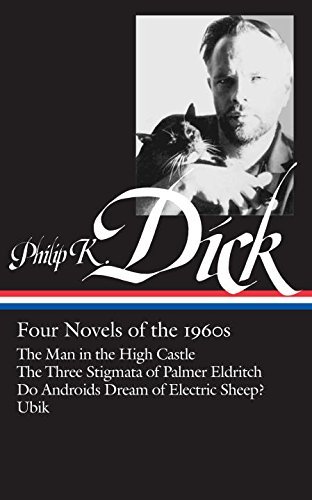 Philip K. Dick/Philip K. Dick@ Four Novels of the 1960s (Loa #173): The Man in t