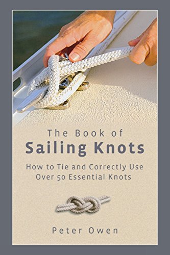 Peter Owen Book Of Sailing Knots How To Tie And Correctly Use Over 50 Essential Kn 